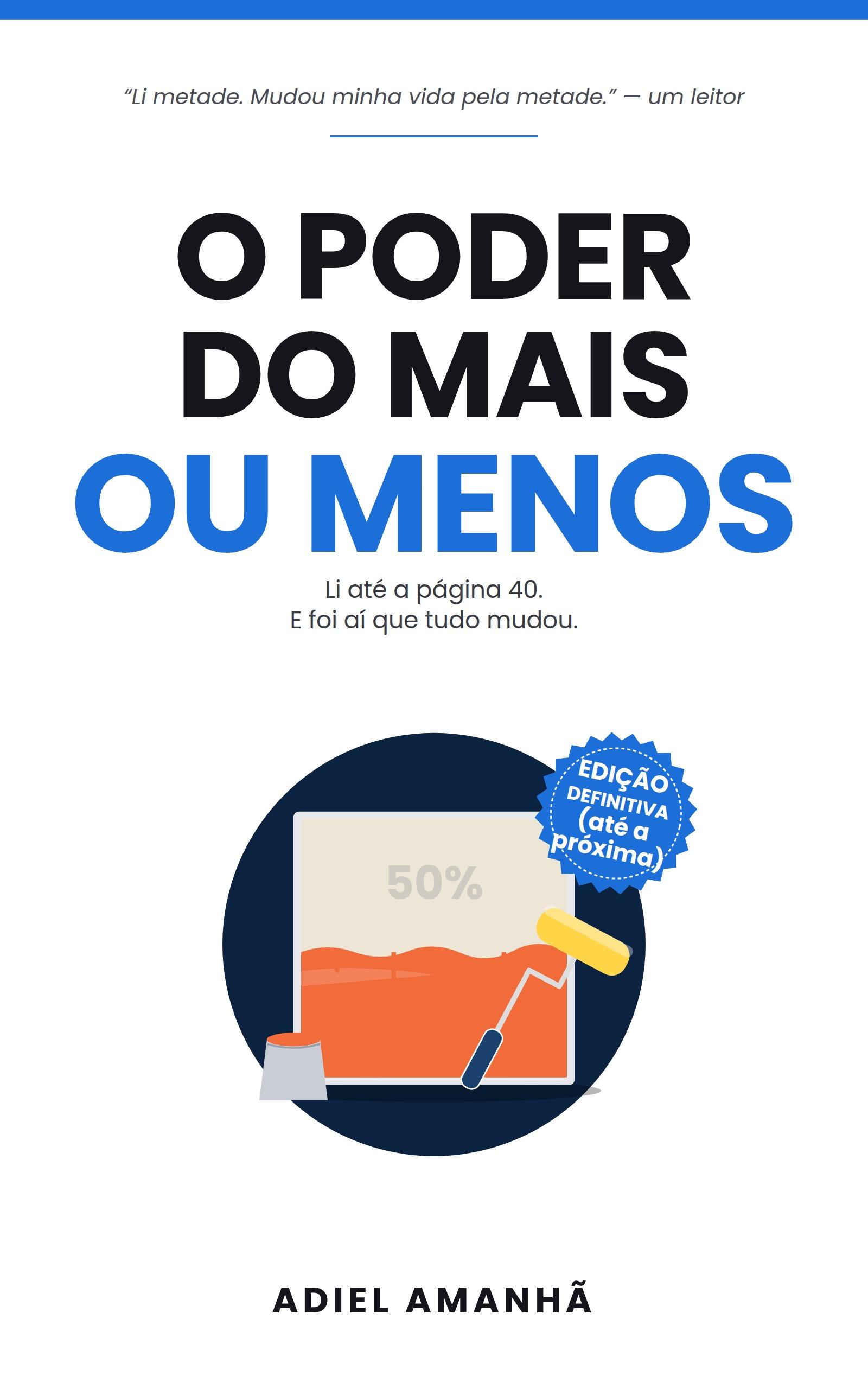 Capa do livro O Poder do Mais ou Menos, de Adiel Amanhã